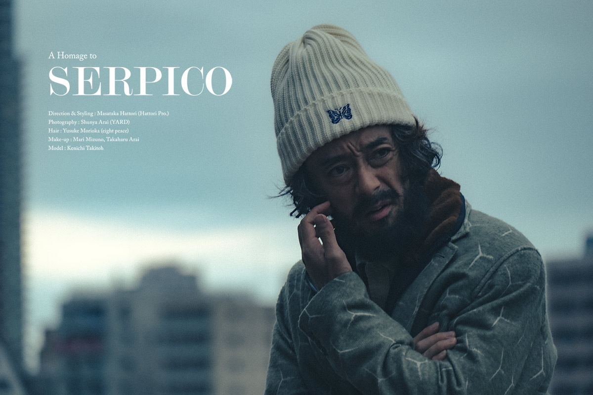 「SERPICO」 
directed by MASATAKA HATTORI