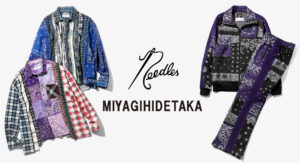 〈NEEDLES〉x〈MIYAGIHIDETAKA〉 11月20日（土）2店舗限定リリースが決定