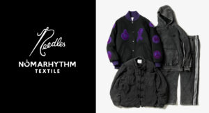 〈NEEDLES〉×〈NOMARHYTHM TEXTILE〉 FALL WINTER 2025